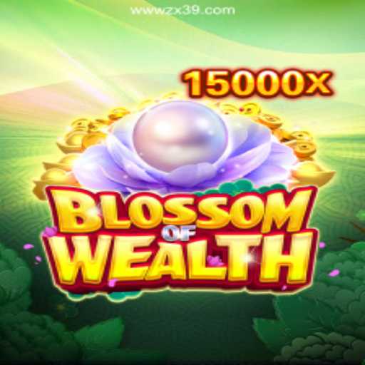 BlossomofWealth: The Pioneering Slot Game on ZX39.COM Platform