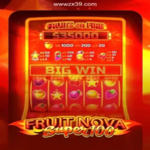 FruitNovaSuper100: The Thrilling Slot Game on ZX39.COM Platform