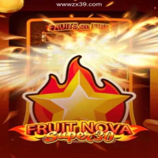 Experience the Excitement of FruitrNovaSupe30 on ZX39.COM Platform