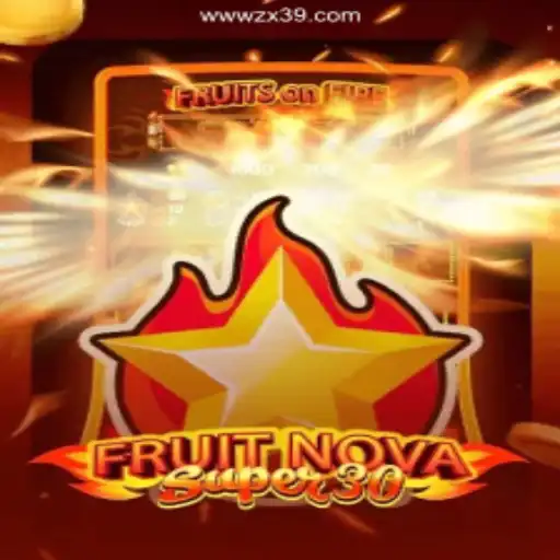 Experience the Excitement of FruitrNovaSupe30 on ZX39.COM Platform