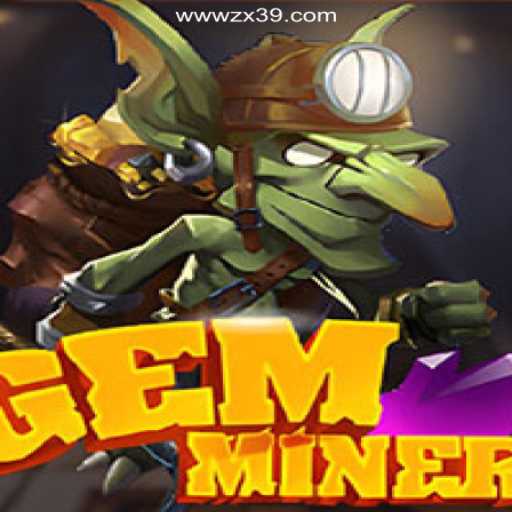 The Thrilling Adventure of GemMiner on ZX39.COM platform-Oficial Slots Brasil #1