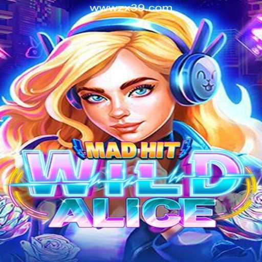 Exploring the Thrills of MadHitWildAlice on ZX39.COM Platform